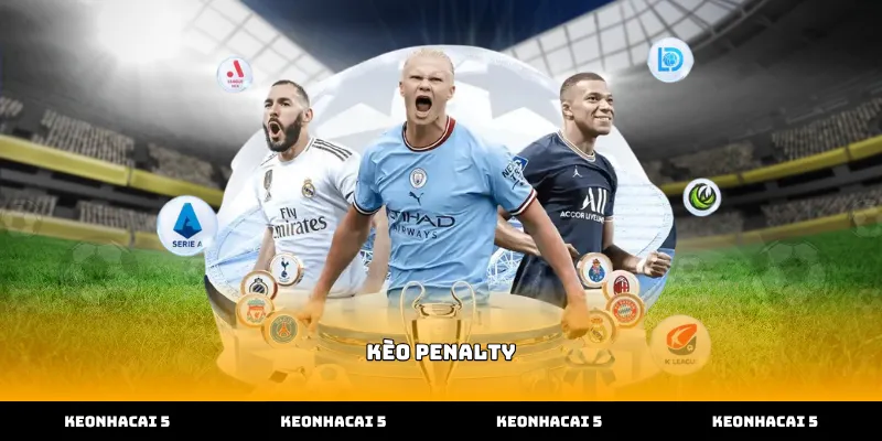 Hướng dẫn cách đặt cược kèo penalty tại Kèo Nhà Cái 5